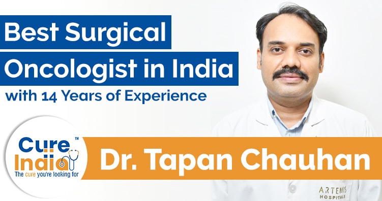 Dr Tapan Singh Chauhan - Surgical Oncologist in India